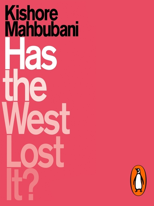 Title details for Has the West Lost It? by Kishore Mahbubani - Available